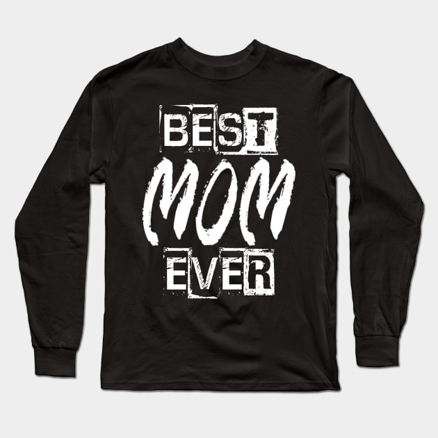 Best Mom Ever Long Sleeve T-Shirt by Vitalitee